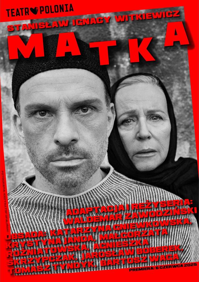 Zaproszenie do Teatru Polonia w Warszawie na dramat Witkacego pt. „Matka”
