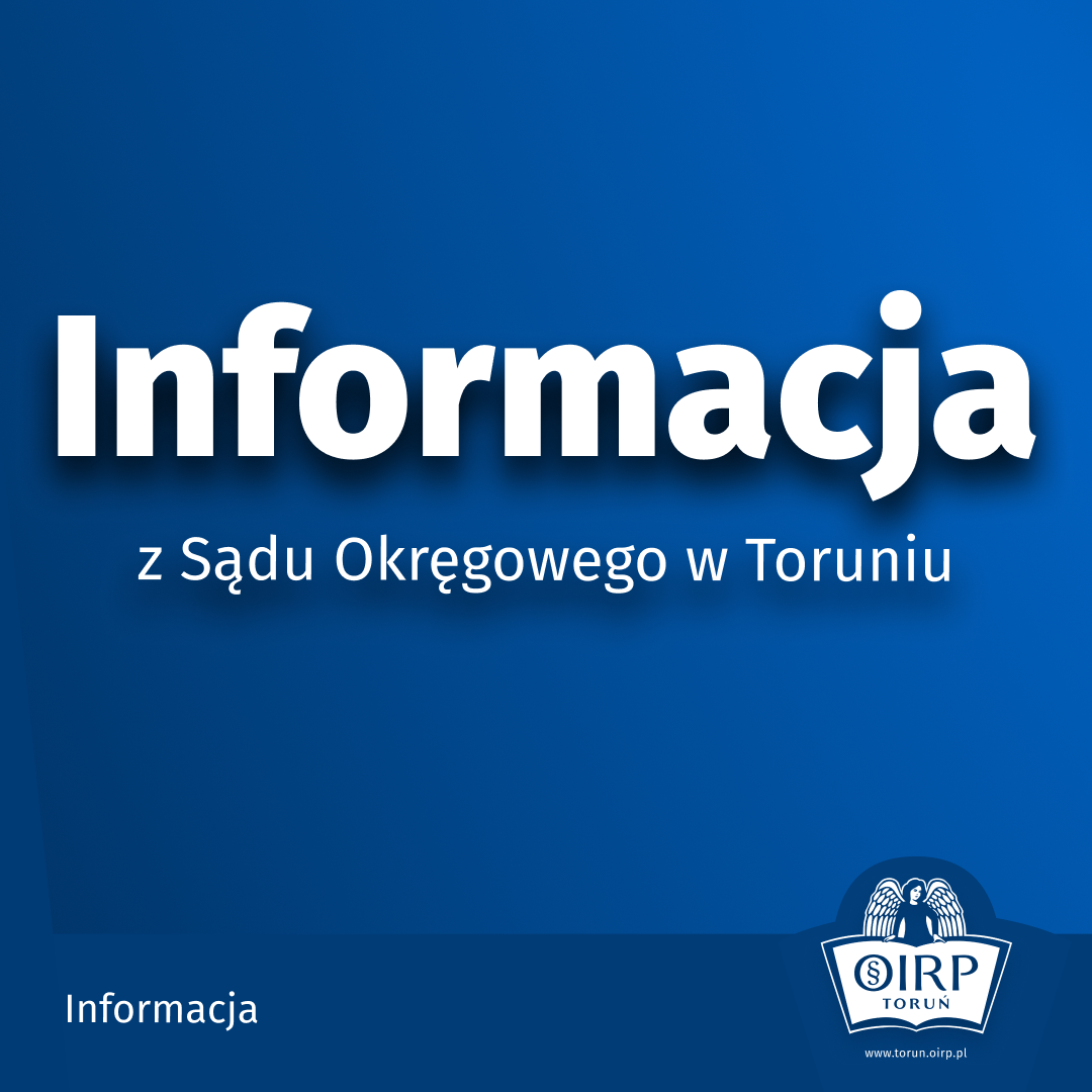 Informacja z Sądu Okręgowego w Toruniu